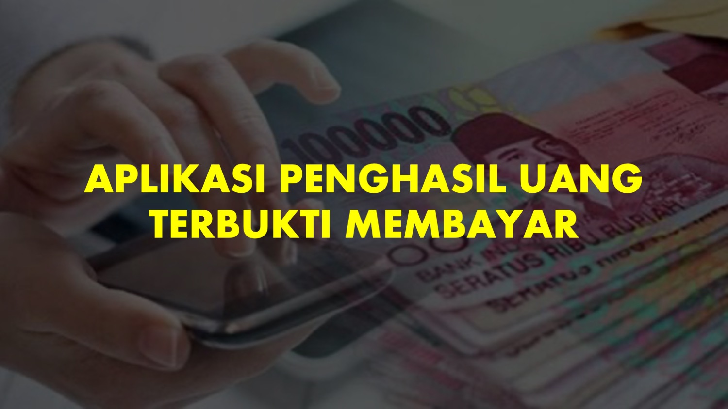 Aplikasi Penghasil Uang Terbukti Membayar Langsung